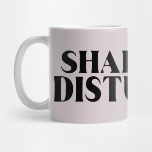 Shaken and Disturbed Mug